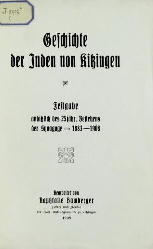 Geschichte der Juden von Kitzingen : Festgabe anlässlich des 25jähr. Bestehens der Synagoge, 1883-1908
